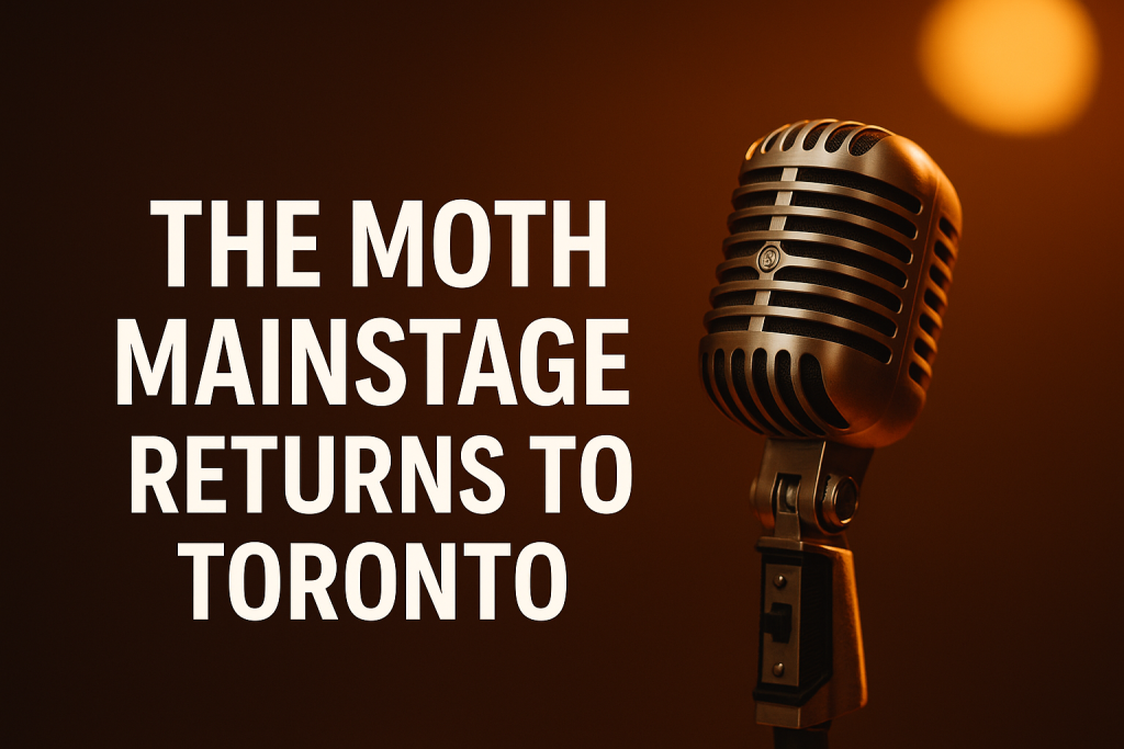 The Moth Mainstage Returns to Toronto, Headlining a Season of Literary Giants