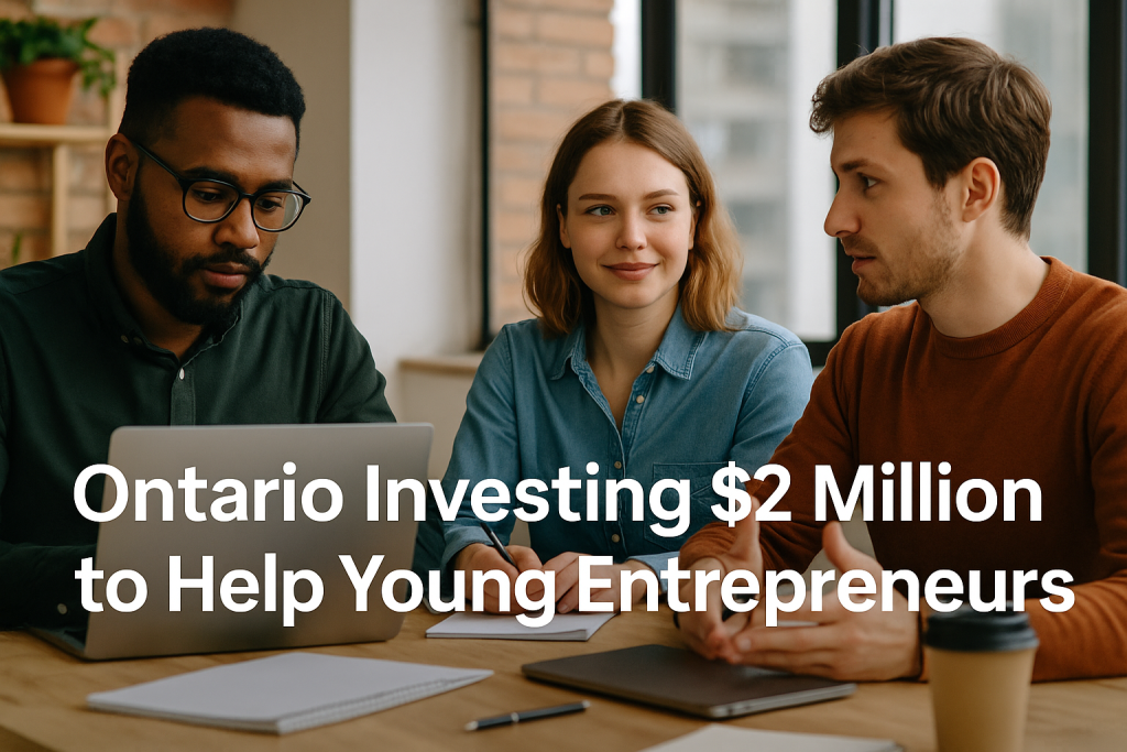 Ontario Boosts Support for Young Entrepreneurs with  Million Investment