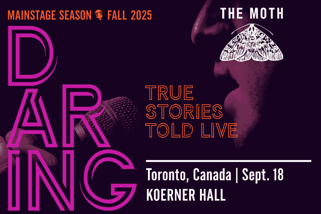 International Storytelling Showcase The Moth Mainstage Coming to Toronto for One Night Only