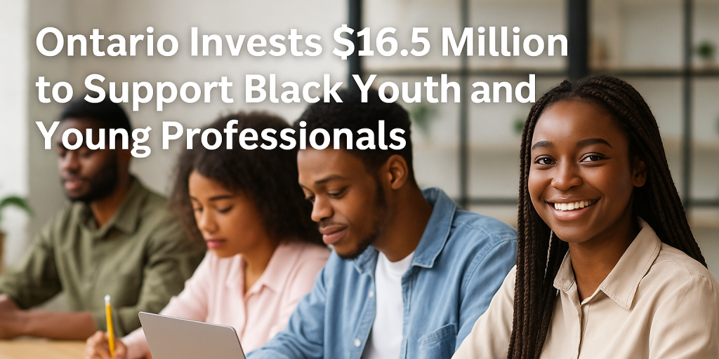 Ontario Commits .5 Million to Support Black Youth and Young Professionals