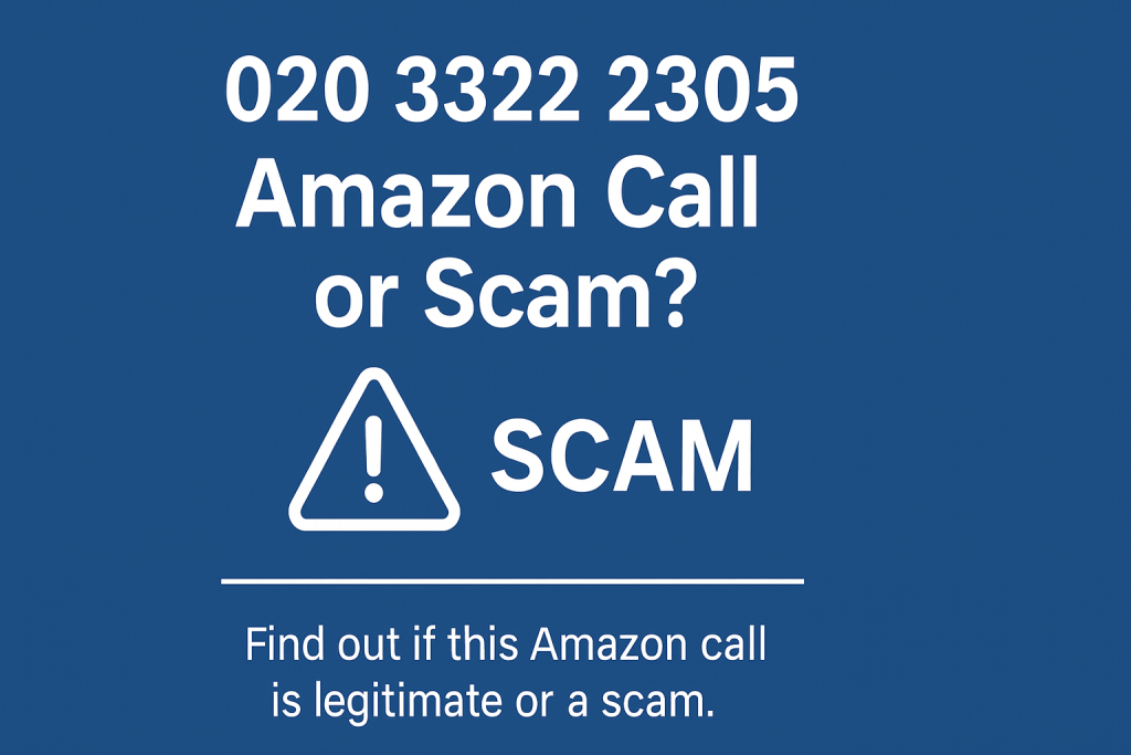 020 3322 2305 – Amazon Call or Scam? Here’s What You Need to Know