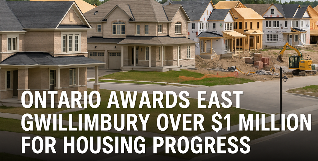 Ontario Awards East Gwillimbury Over Million for Housing Progress Ontario Awards East Gwillimbury Over Million for Housing Progress
