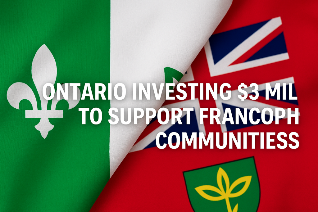 Ontario Invests  Million to Strengthen Francophone Communities and Drive Growth
