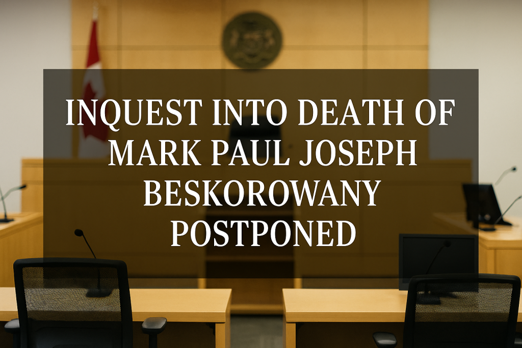 Inquest into Death of Mark Paul Joseph Beskorowany Postponed