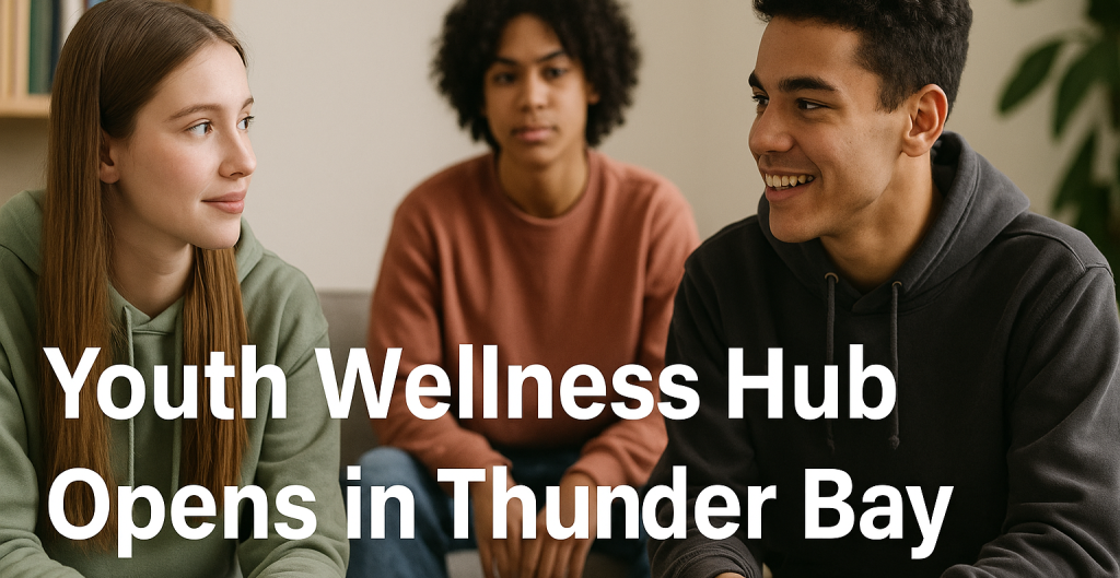 Ontario Expands Youth Mental Health Support with New Thunder Bay Wellness Hub