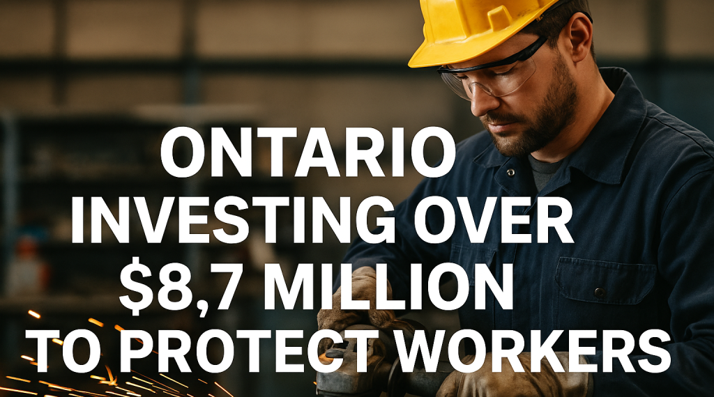 Ontario Pledges .7 Million to Train Workers in Ottawa and Eastern Ontario Amid U.S. Tariff Concerns