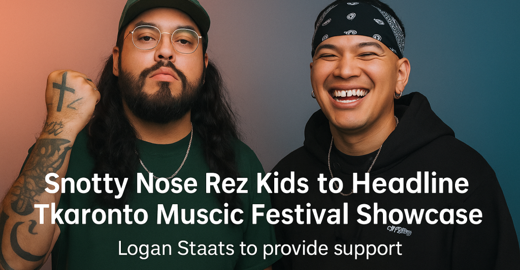 Snotty Nose Rez Kids to Headline Tkaronto Music Festival Showcase at TD Music Hall