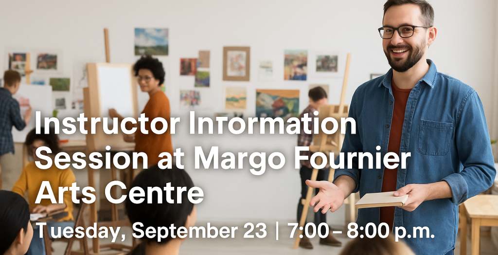 Prince Albert Arts Centre to Host Instructor Information Session