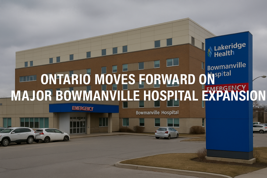 Ontario Moves Forward on Major Bowmanville Hospital Expansion