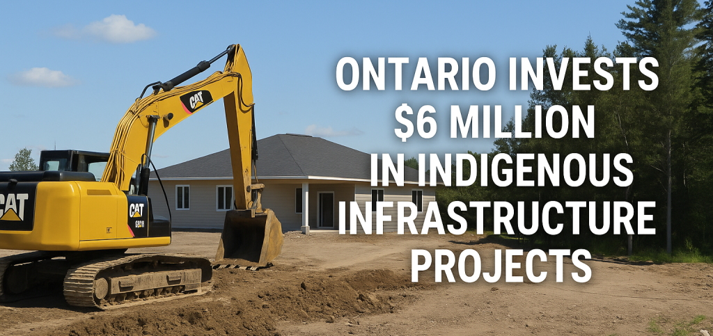 Ontario Invests  Million in Indigenous Infrastructure Projects