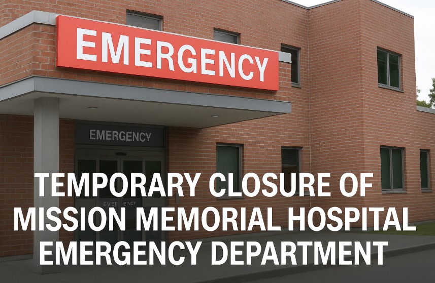 Physician Shortage Prompts Temporary Closure of Mission Memorial Hospital Emergency Department Physician Shortage Prompts Temporary Closure of Mission Memorial Hospital Emergency Department