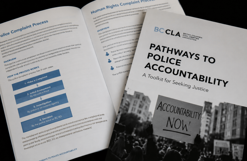 BCCLA Launches Police Accountability Toolkit to Help British Columbians Navigate Justice System BCCLA Launches Police Accountability Toolkit to Help British Columbians Navigate Justice System