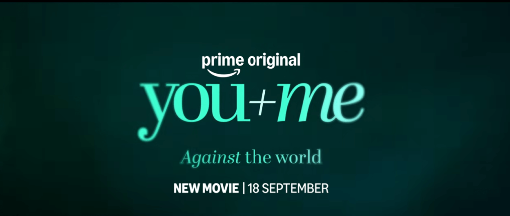 Prime Video Releases Teaser Trailer for You+Me – Against the World Ahead of September Global Debut Prime Video Releases Teaser Trailer for You+Me – Against the World Ahead of September Global Debut