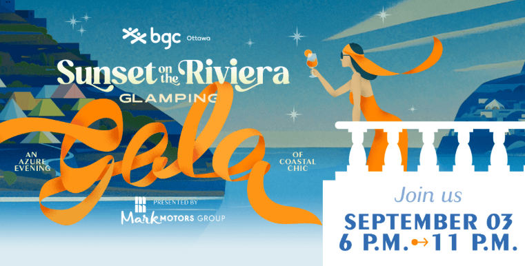 BGC Ottawa’s Glamping Gala Returns With ‘Sunset on the Riviera’ to Support Local Youth BGC Ottawa’s Glamping Gala Returns With ‘Sunset on the Riviera’ to Support Local Youth